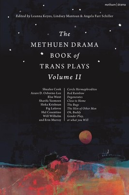 The Methuen Drama Book of Trans Plays Volume 2 (Methuen Drama Play Collectio...