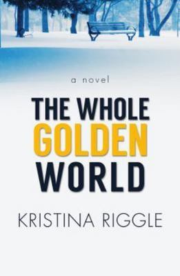 The Whole Golden World; Thorndike Press Large Pri- 1410466027, Riggle, hardcover