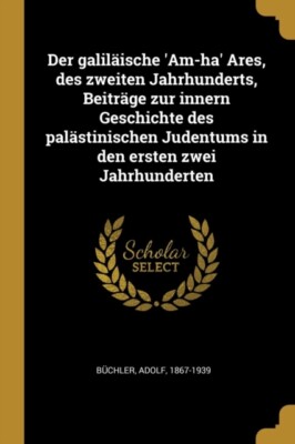 Bchler - Der galilische 'Am-ha' Ares des zweiten Jahrhunderts Beit - X555z