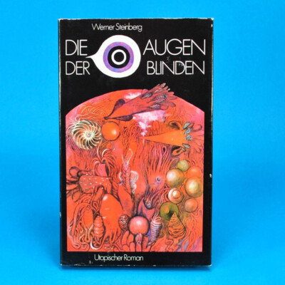 DDR Werner Steinberg - Die Augen der Blinden - Utopischer Roman