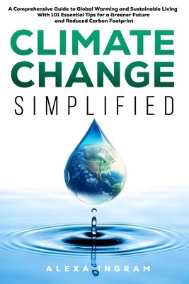Climate Change Simplified | Alexa Ingram | Taschenbuch | Englisch | 2023