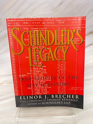 Schindler's Legacy: True Stories of the List Survivors by Elinor Brecher