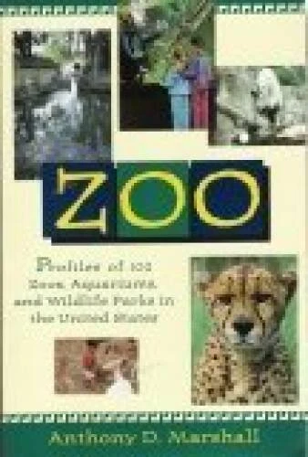 Zoo: Profiles of 102 Zoos, Aquariums, and Wildlife Parks in the United - GOOD