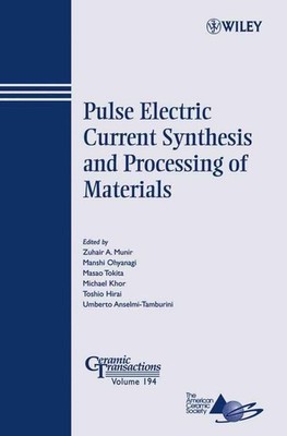 Pulse Electric Current Synthesis and Processing of Materials: Ceramic Transactio