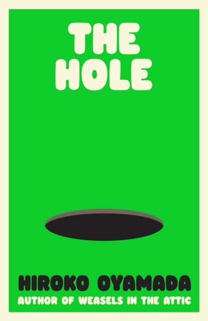 The Hole by Hiroko Oyamada (Hardback Book)