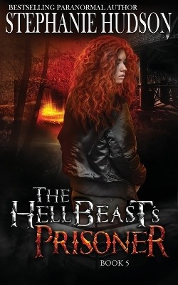 The HellBeasts Prisoner By Stephanie Hudson - New Copy - 9781915118851
