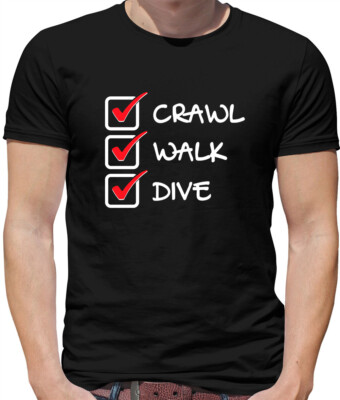 Crawl Walk Dive - Herren T-Shirt - Taucher Tauchen Schwimmen Schwimmen
