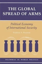 The Global Spread Of Arms: Political Economy Of International Security