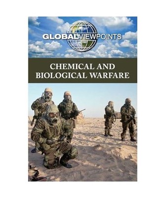 CHEMICAL & BIOLOGICAL WARFARE [Global Viewpoints], Idzikowski, Lisa
