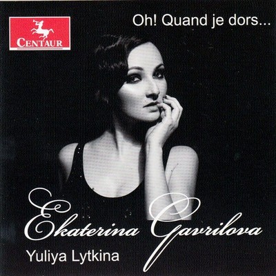 Ekaterina Gavrilova Ekaterina Gavrilova - Oh! Quand Je Dors... (CD)