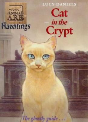 Cat in the Crypt (Animal Ark Hauntings S.) By Lucy Daniels