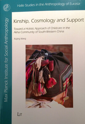 Ruijing Wang: Kinship,Cosmology and Support: Toward a Holistic Approach of ...