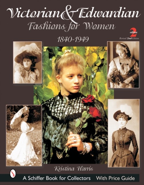 Victorian  Edwardian Fashions for Women by Kristina Harris PAPERBACK