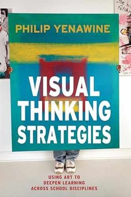 Visual Thinking Strategies: Using Art to - Paperback, by Yenawine Philip - Good