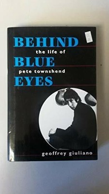 Behind Blue Eyes: The Life of Pete Townshend Buch E P Dutton