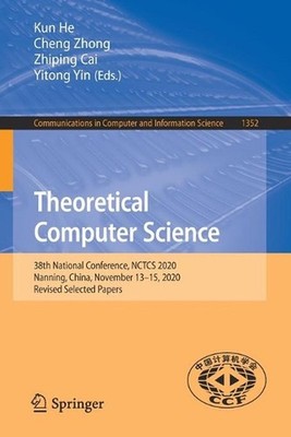 Theoretical Computer Science: 38th National Conference, NCTCS 2020, Nanning, Chi