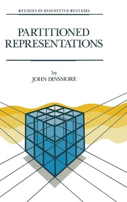 Partitioned Representations: A Study in Mental Representation, Language Understa