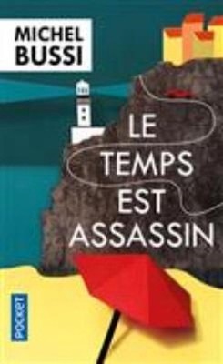 Le temps est assassin by Michel Bussi (French) Paperback Book