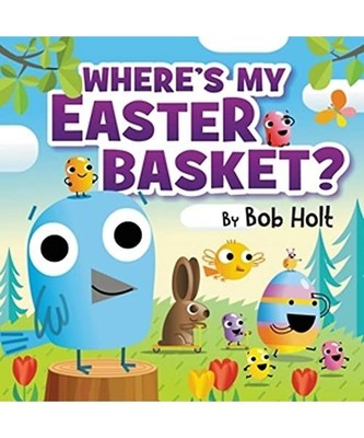 Where's My Easter Basket?, Bob Holt