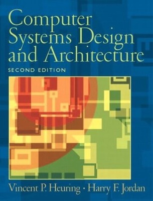 COMPUTER SYSTEMS DESIGN AND ARCHITECTURE (2ND EDITION) By Vincent P. VG