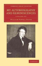 My Autobiography and Reminiscences 3 Volume Set by William Powell Frith (English