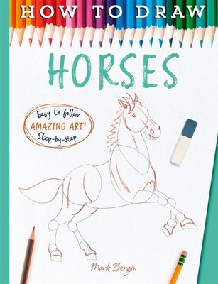 How to Draw Horses by Mark Bergin learn to draw horse Drawing book foal pony NEW