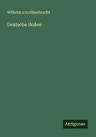 Deutsche Reden Wilhelm Von Giesebrecht Taschenbuch Deutsch 2025 Antigonos Verlag
