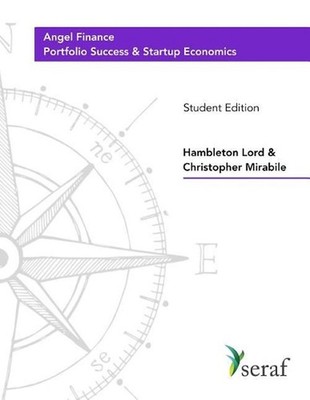 Angel Investing Course - Portfolio Success and Startup Economics: Angel Finance