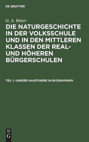 Unsere Hausthiere in Biographien: NVMKRHB-B, Teil 1 by G.A. Ritter (German) Hard