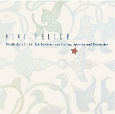 Jeremias Schwarzer Vivi felice-Musik des 15.-18. Jahrhunderts aus Italien.. [CD]
