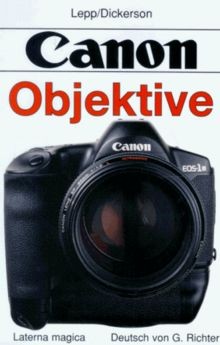 Canon Objektive von Lepp, George, Dickerson, Joe | Buch | Zustand sehr gut