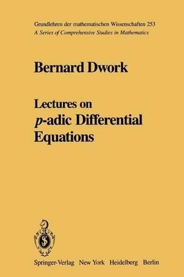 Lectures on p-adic Differential Equations - 9781461381952