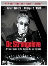 Dr. Strangelove or How I Learned to Stop Worrying and Love the Bomb  - VERY GOOD