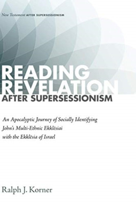 Reading Revelation After Supersessionism (New Testament - Paperback NEW Korner,