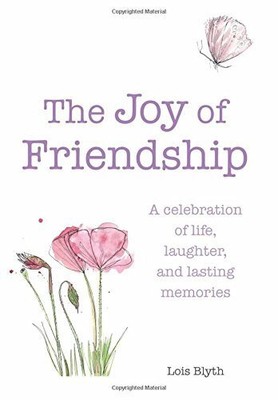 Lois Blyth The Joy Of Friendship HBOOK NEW 9781782491088 | eBay