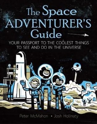 Josh Holinaty The Space Adventurer's Guide (Paperback) (UK IMPORT)