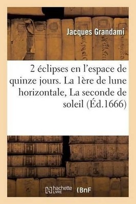 Deux clipses En l'Espace de Quinze Jours . La Premire de Lune Horizontale Le 16
