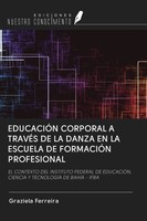 Graziela Ferreira | EducaciÓN Corporal A TravÉS DE LA Danza EN LA Escuela De...
