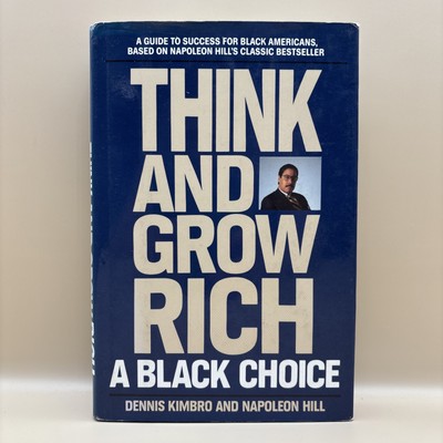 Think and Grow Rich A Black Choice Dennis Kimbro Napoleon Hill 1st Ed 1991 HC