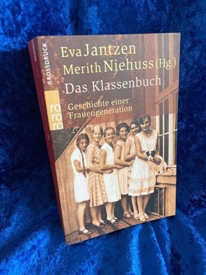 Das Klassenbuch: Geschichte einer Frauengeneration Jantzen, Eva und Merith Niehu