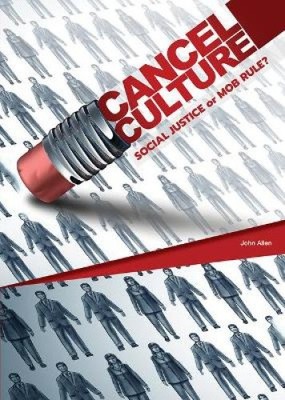 Cancel Culture: Soziale Gerechtigkeit oder Mob-Herrschaft? von John Allen [gebunden]