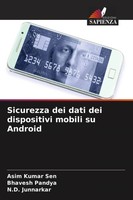 Asim Kumar Sen (U. A.) | Sicurezza Dei Dati Dei Dispositivi Mobili Su Android