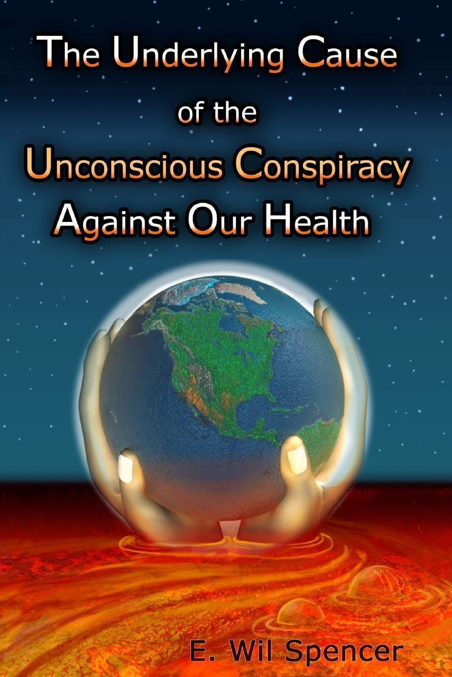 Thumbnail - Wil Spencer | The Underlying Cause Of The Unconscious Conspiracy