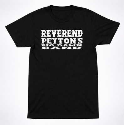 Reverend Peyton s Big Damn Band Logo T-Shirt   Raw Blues Punk Band Tee Black