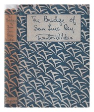 Wilder, Thornton The bridge of San Luis Rey / by Thornton Wilder ; illustrated b