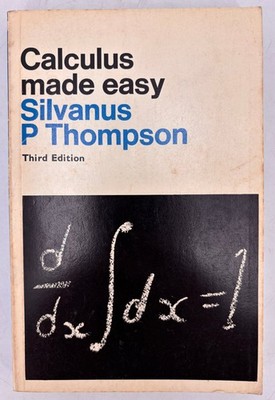 Calculus Made Easy Sylvanus P Thompson Third Edition Mathematics Macmillan