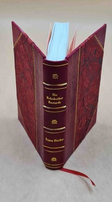 Die Rehobother Bastards Und Das Bastardierungsproblem Beim Mensc [Leather Bound]