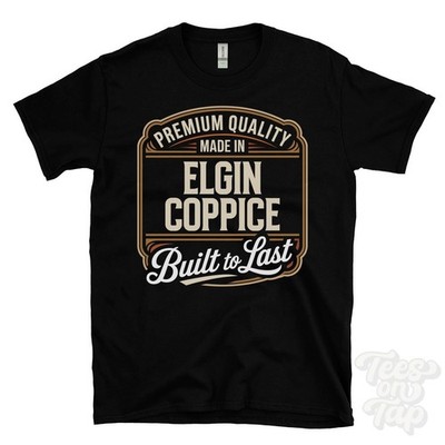 MADE IN ELGIN COPPICE PREMIUM QUALITY BUILT TO LAST T-SHIRT takeley england