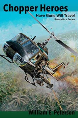 Chopper Heroes: Have Guns Will Travel, Peterson, Peterson, Cu 9781981656943-,