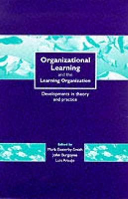 Organizational Learning and the Learning Organization : Developme
